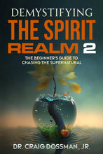 Load image into Gallery viewer, Demystifying the Spirit Realm 2: The Beginner's Guide to Chasing the Supernatural (The Demystifying Series)