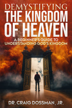 Load image into Gallery viewer, Demystifying the Kingdom of Heaven: A Beginner's Guide to Understanding God's Kingdom (The Demystifying Series)