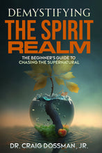 Load image into Gallery viewer, Demystifying the Spirit Realm : The Beginner's Guide to Chasing the Supernatural (The Demystifying Series)