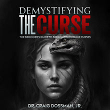 Load image into Gallery viewer, Demystifying The Curse: The Beginner’s Guide to Breaking Bloodline Curses (The Demystifying Series) (AUDIOBOOK))
